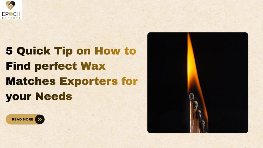 Wax Matches Exporters