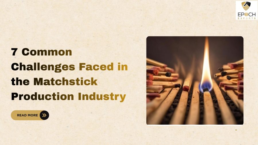 Matchstick Production