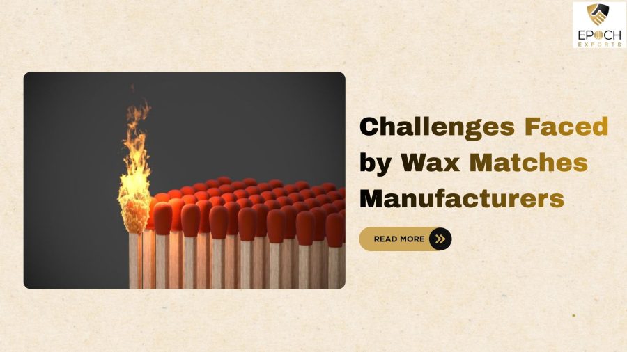 Wax Matches Manufacturers
