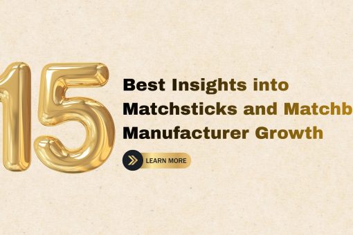 Matchsticks and Matchbox Manufacturer